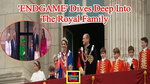 'Endgame' dives deep into the Royal Family