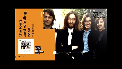 [Music box melodies] - The Long And Winding Road by The Beatles