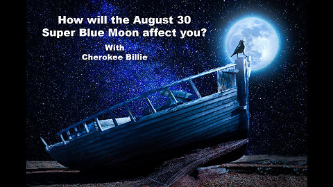 How will the August 30 Super Blue Moon affect you?