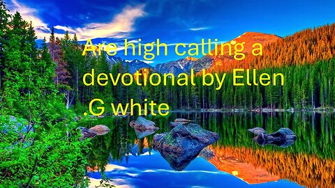 Our high calling. daily devotional reading