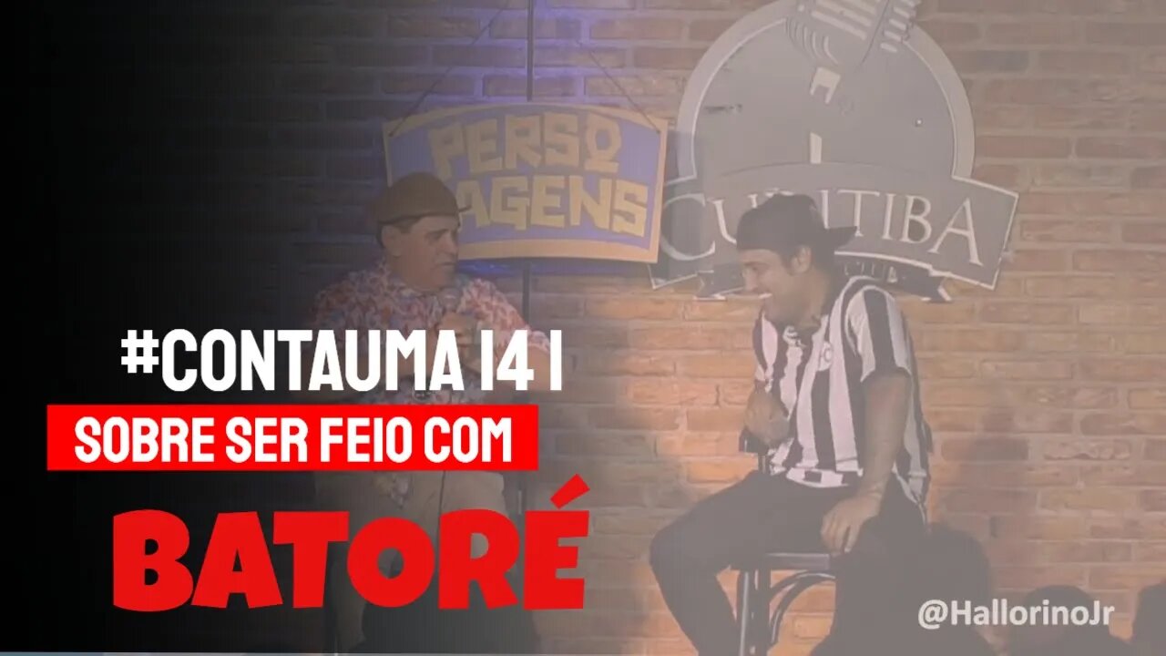 #CONTAUMA 14 | Sobre ser FEIO com BATORÉ e Carmo - Por Alorino