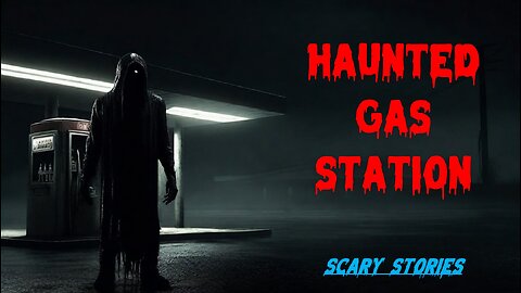 Haunted Gas Station || Scary stories