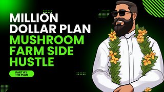 Million Dollar Side Hustle Plan (Mushroom Farming)