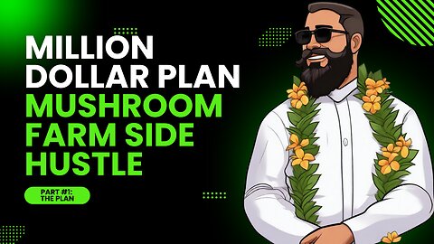 Million Dollar Side Hustle Plan (Mushroom Farming)