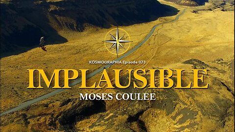Episode #073: Implausible Moses Coulee Formation