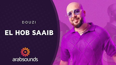 Douzi – EL HOB SAAIB | Arabsounds