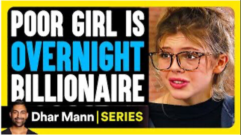 Poor Girl is overnight Billionaire