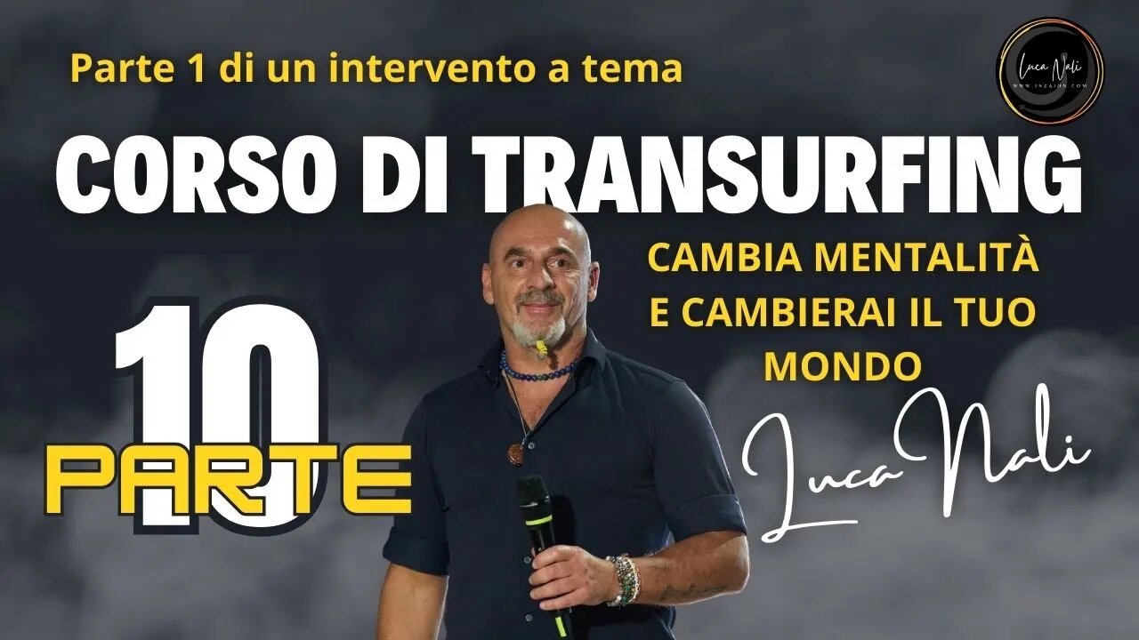 10 CORSO DI TRANSURFING - CAMBIA MENTALITÀ E CAMBIERAI IL TUO MONDO PARTE 1