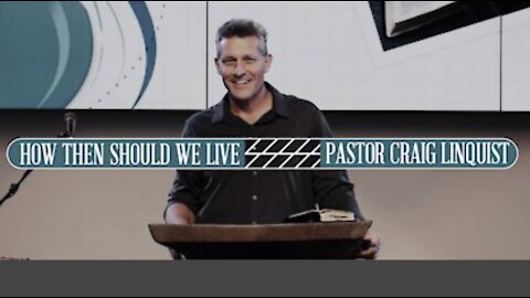 How Then Should We Live | Pastor Craig Linguist @ Godspeak Church of Thousand Oaks, CA.