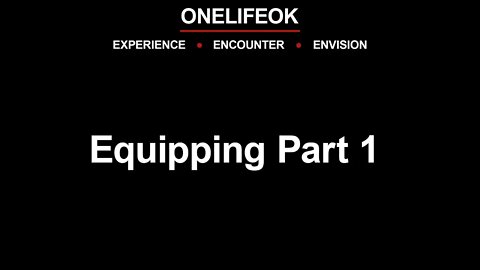 Equipping Part 1 - Sun 6/19/22