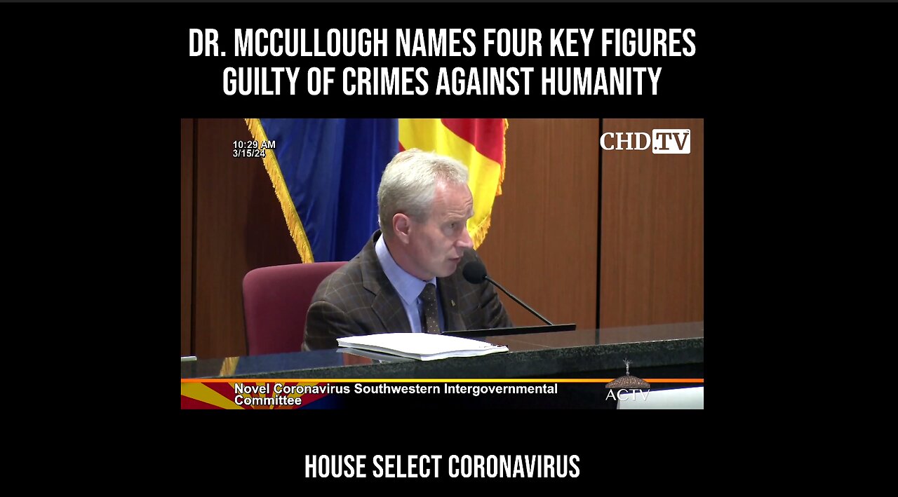 Dr. McCullough Names Four Key Figures Guilty of Crimes Against Humanity