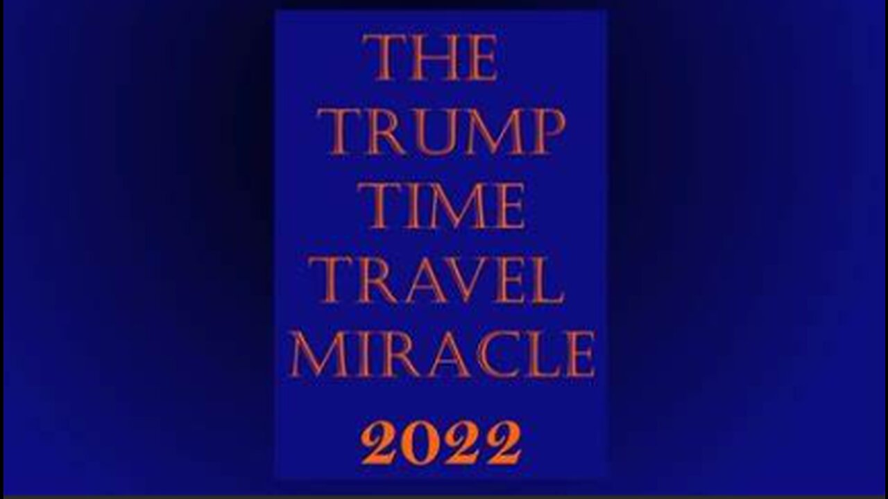 THE TRUMP TIME TRAVEL MIRACLE