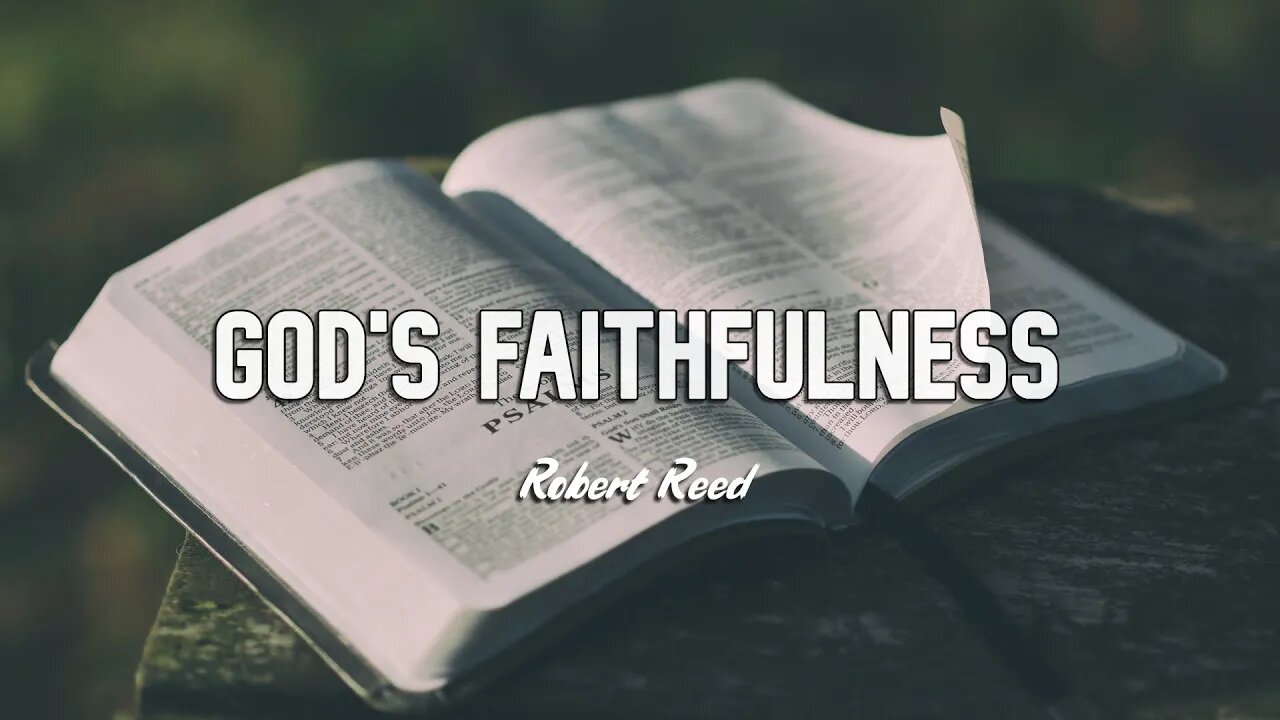 Robert Reed - God's Faithfulness