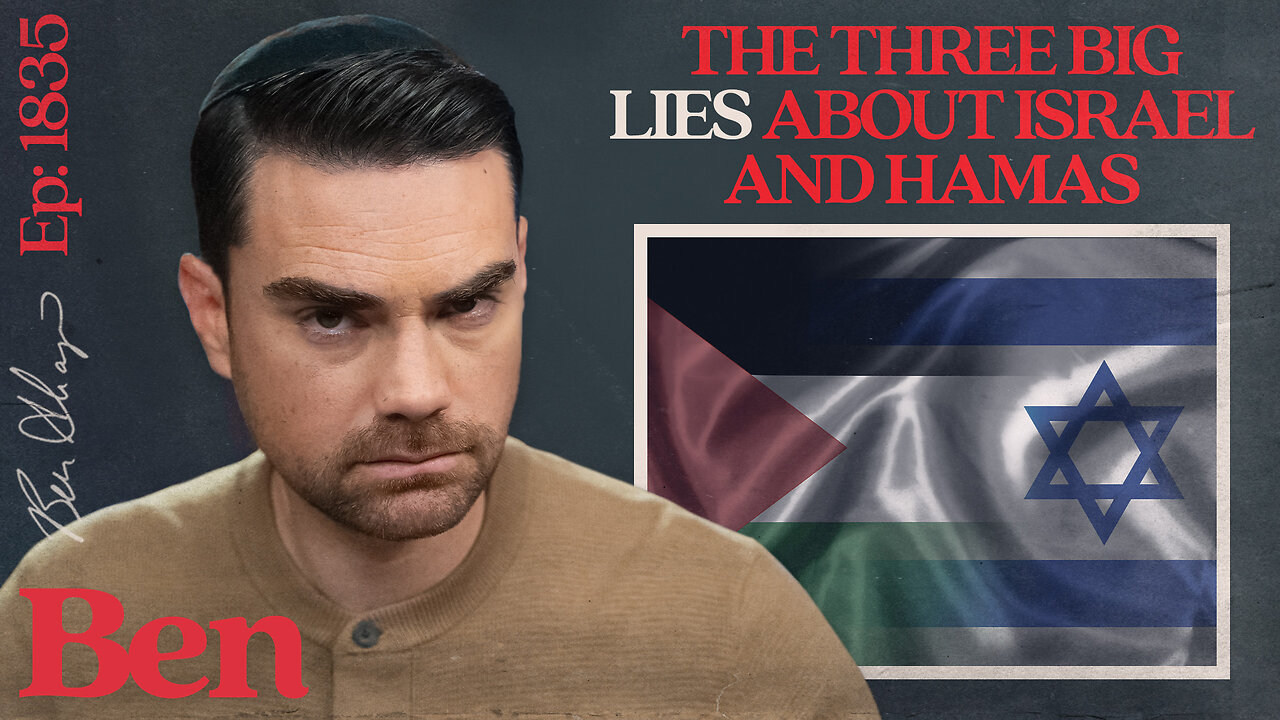 Ep. 1835 - The 3 Big Lies About Israel And Hamas