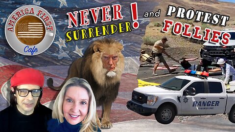 Episode 21: Never Surrender and Protest Follies