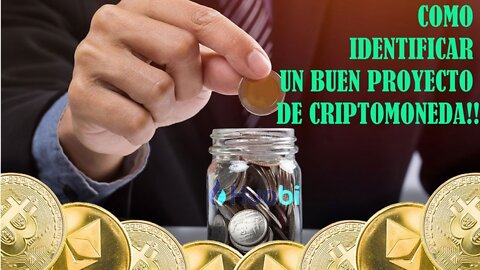 ¿CÓMO PODEMOS IDENTIFICAR UN BUEN PROYECTO DE CRIPTOMONEDA EN QUE PODAMOS INVERTIR? ¡MAS BIEN AHORA!
