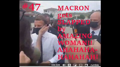 #48 MACRON get SLAPPED (BY AMAZING WOMAN!!!)