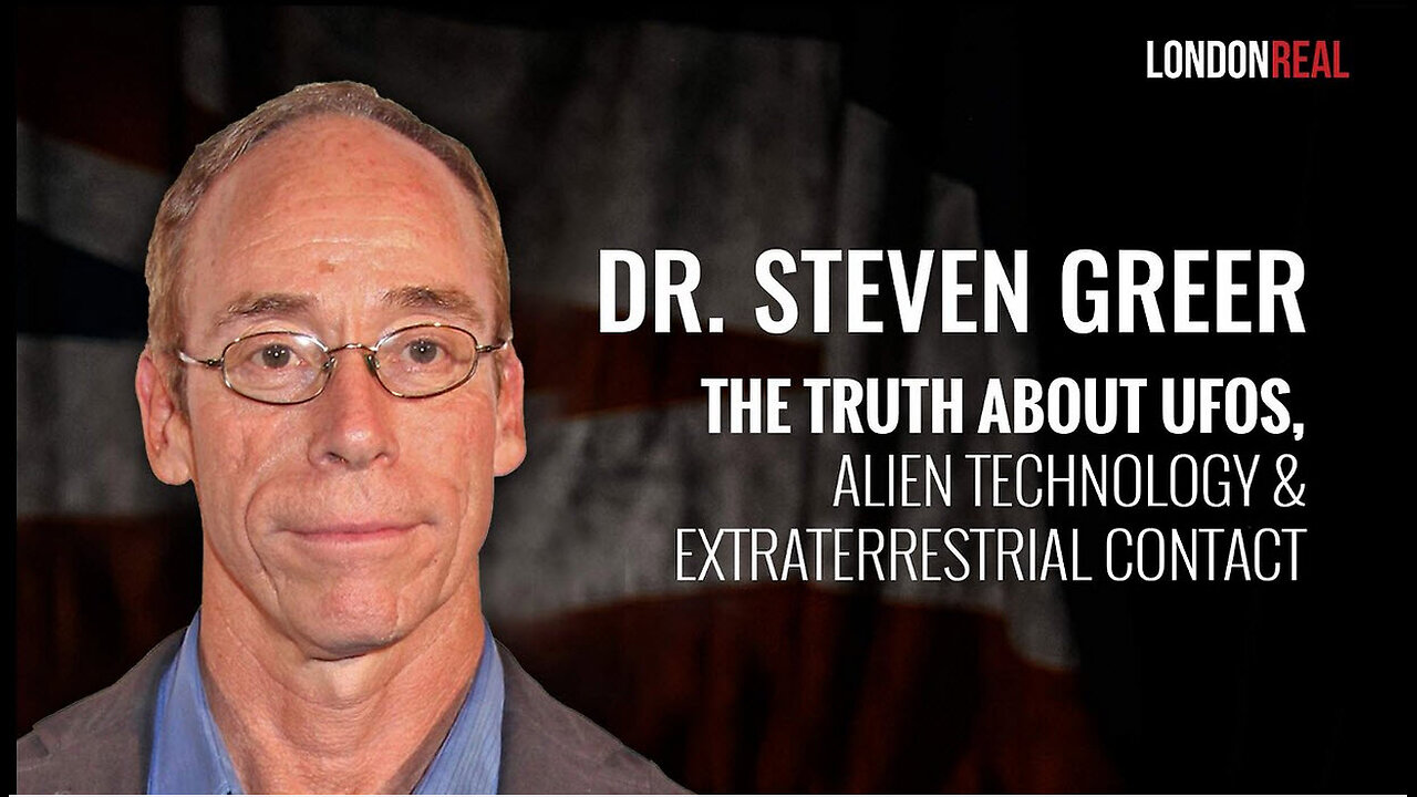 The Truth About UFOs, Alien Technology & Extraterrestrial Contact - Dr Steven Greer