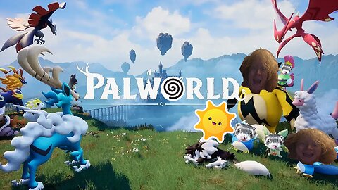 TheSchleppy & Friends! PALWORLD!!!!