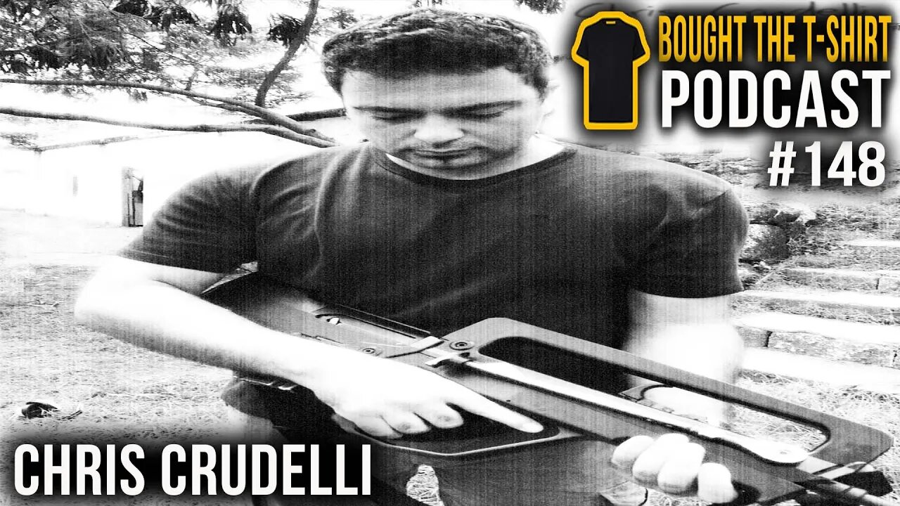 Chris Crudelli | Bought the T-Shirt Podcast #148