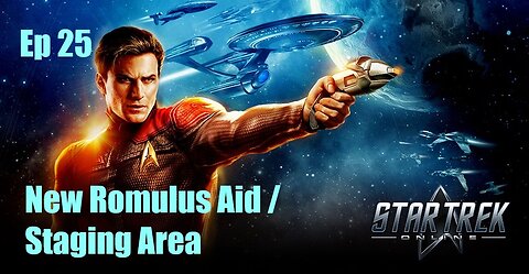 Star Trek Online - FED - Ep 25: New Romulus Aid / Staging Area