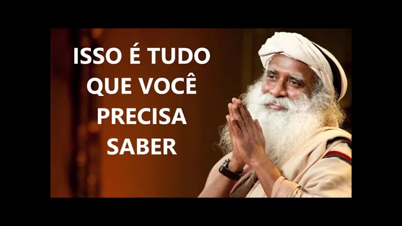 ISSO É TUDO QUE VOCÊ PRECISA SABER, SADHGURU, DUBLADO