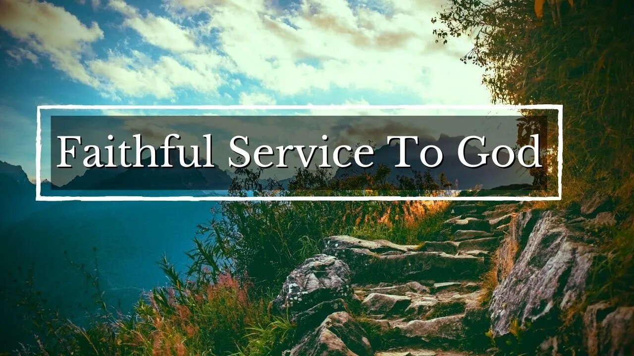 Faithful Service To God