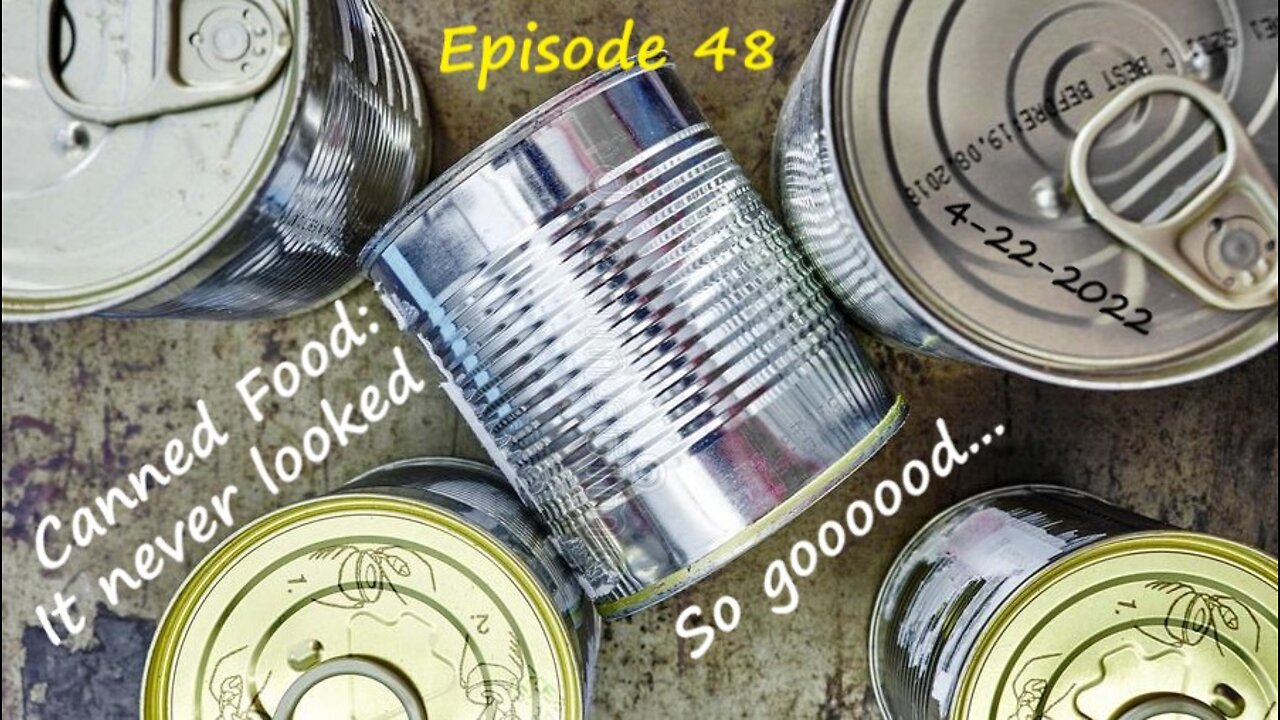 4-22-2022 Canned food: It's never looked so goooood...