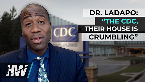 DR. LADAPO: “THE CDC, THEIR HOUSE IS CRUMBLING.”