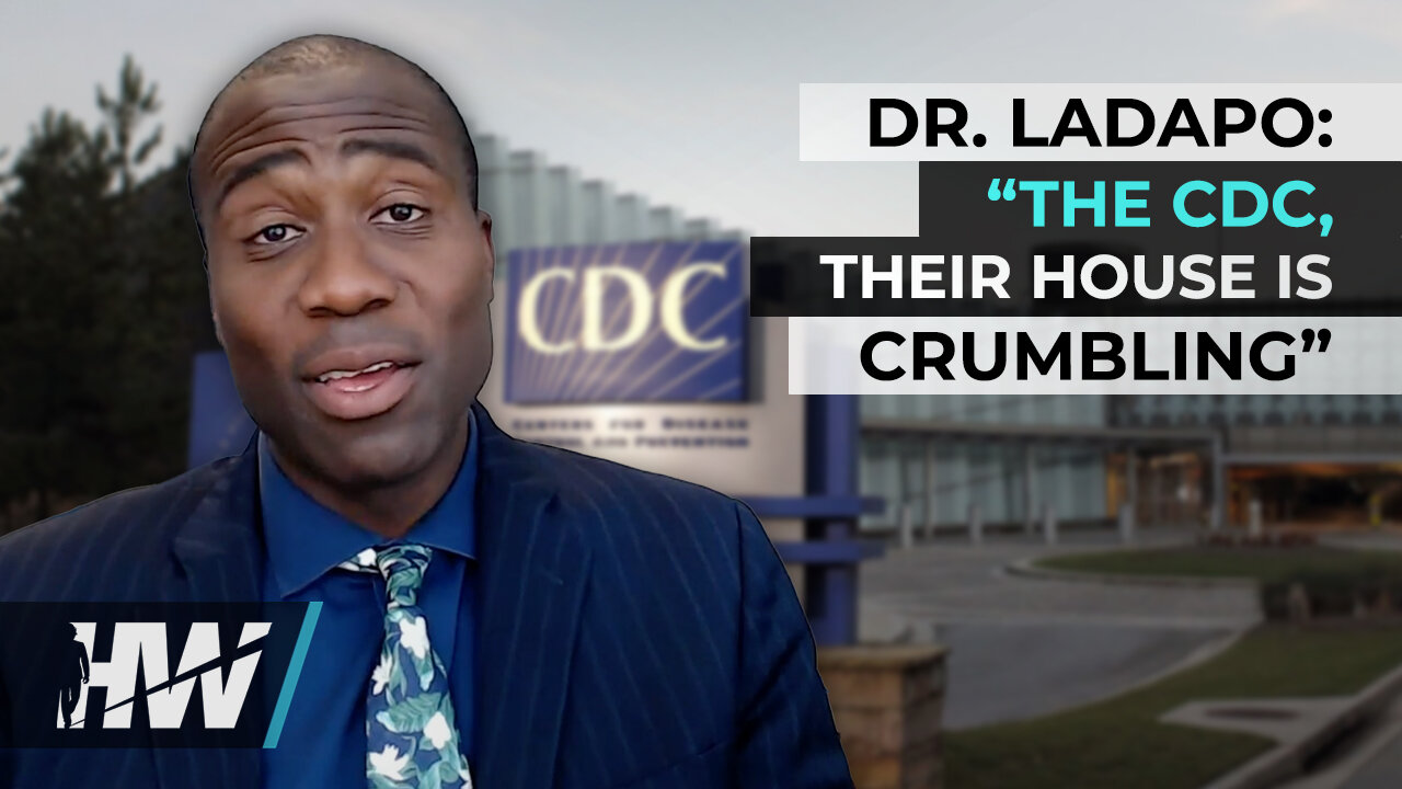 DR. LADAPO: “THE CDC, THEIR HOUSE IS CRUMBLING.”