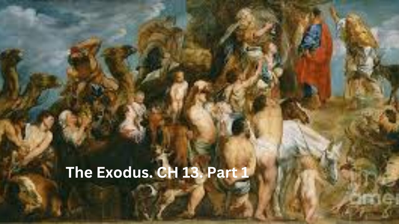 The Exodus. Chapter 13. Part 1.