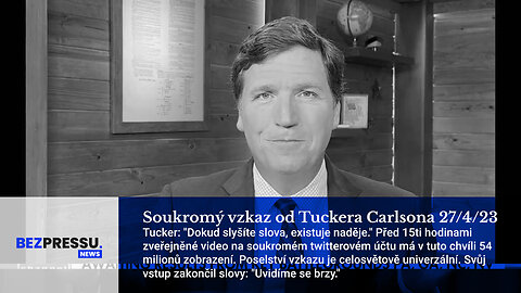 Soukromý vzkaz od Tuckera Carlsona 27/4/23