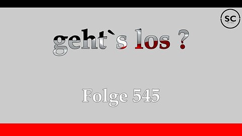geht`s los ? Folge 545