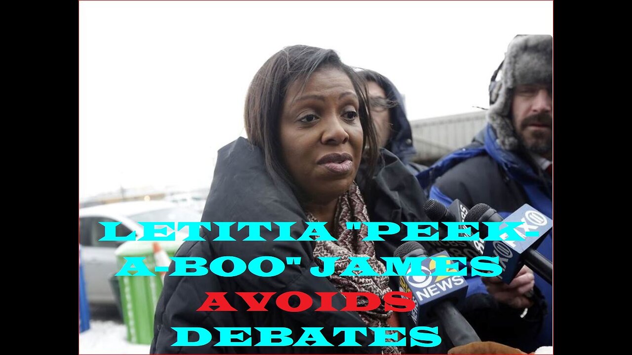 NY AG Letitia "Peek-A-Boo" James will NOT debate her GOP contender