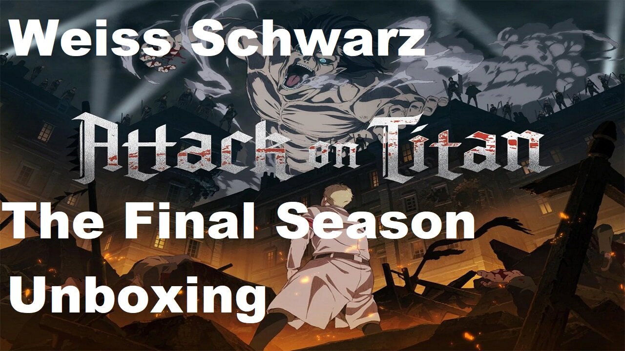 Weiss Schwarz Attack On Titan: Final Season Unboxing