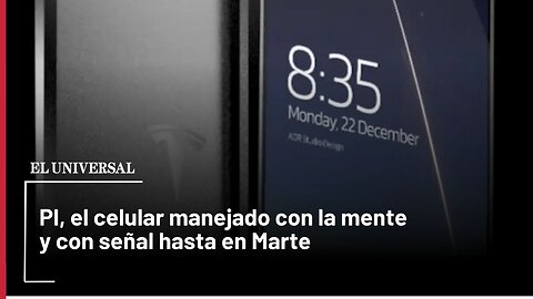 PI, el celular manejado con la mente y con señal hasta en Marte