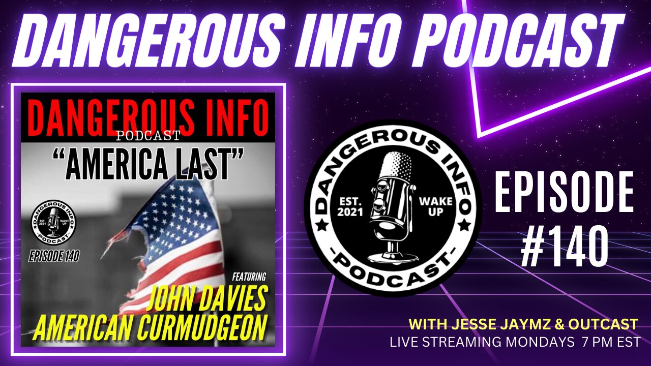 140 “America Last” ft. John Davies, American Curmudgeon, borders, taxes, wokeness, EV insanity