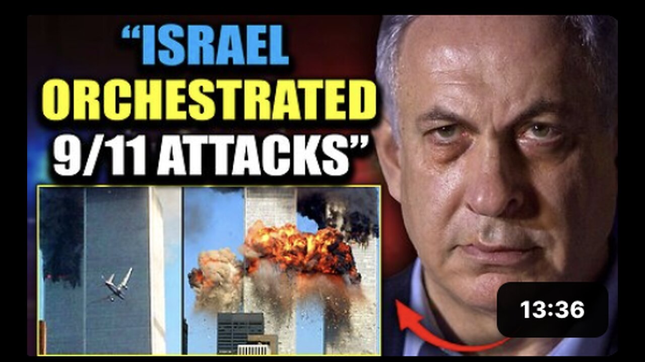 Israeli Official Admits: 'We Orchestrated 9/11 To Sabotage America'