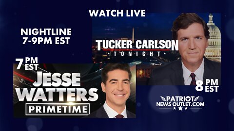 LIVE REPLAY | Jesse Watters Primetime, Tucker Carlson Tonight | 7-9PM EST