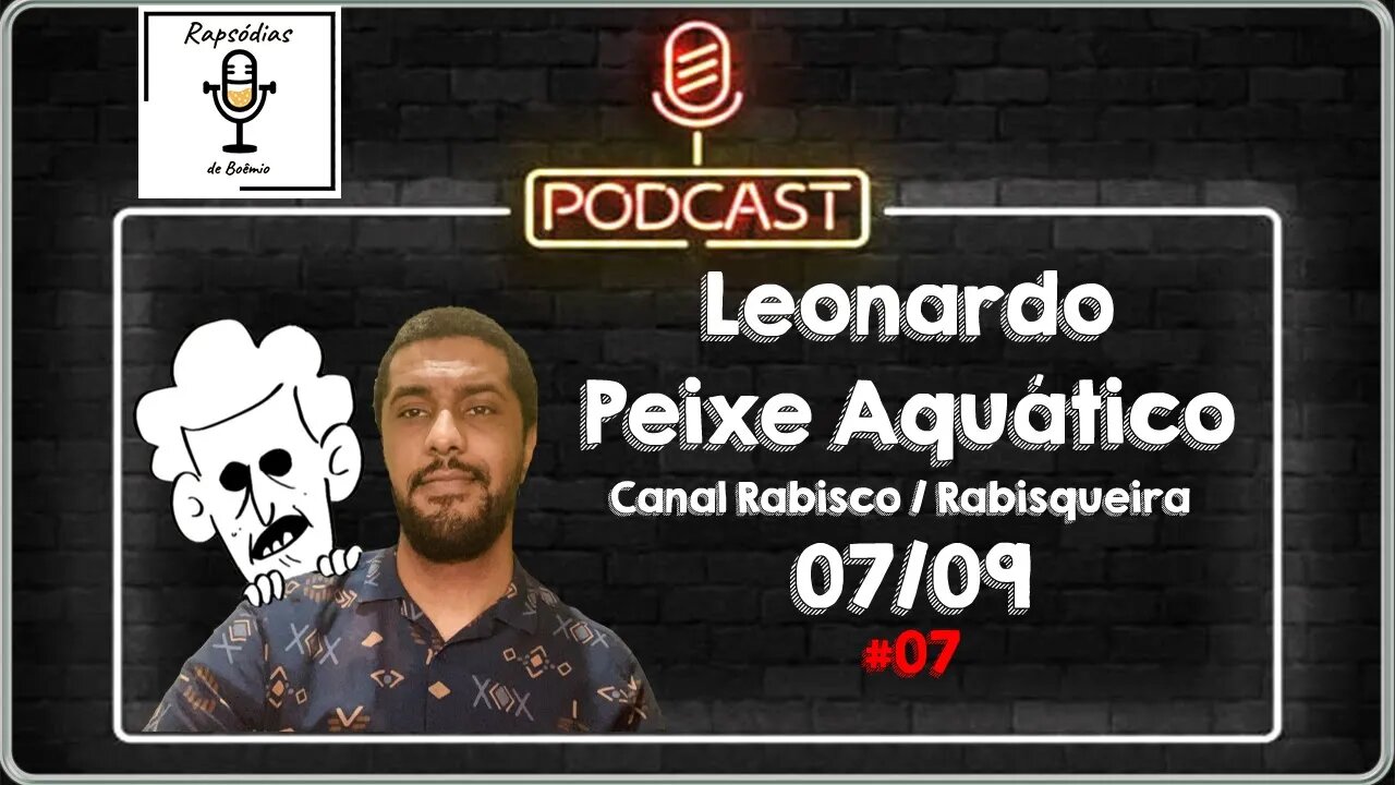 Rapsódias de Boêmio #07 - Leonardo PEIXE AQUÁTICO - Canal Rabisco no YouTube