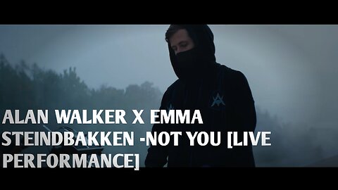 ALAN WALKER X EMMA STEINDBAKKEN - NOT YOU [LIVE PERFORMANCE]