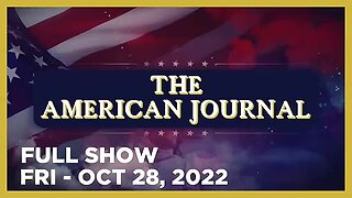 AMERICAN JOURNAL FULL SHOW 10_28_22 Friday