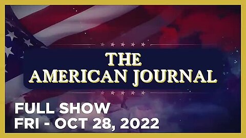 AMERICAN JOURNAL FULL SHOW 10_28_22 Friday
