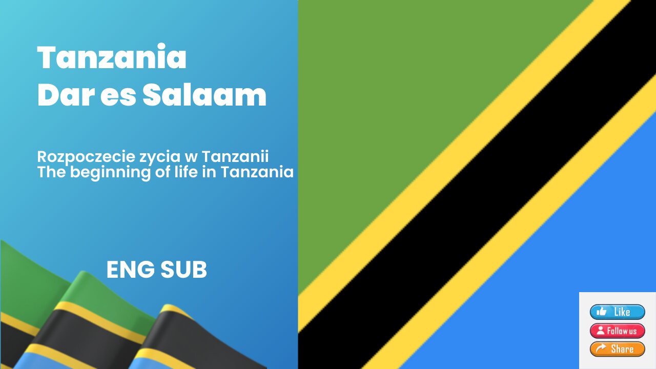 Rozpoczecie zycia w Tanzanii / The beginning of life in Tanzania ENG SUB