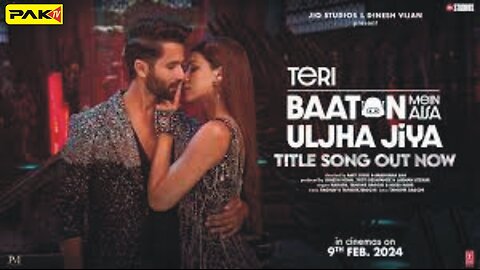 Teri Baaton Mein Aisa Uljha Jiya (Title Track)