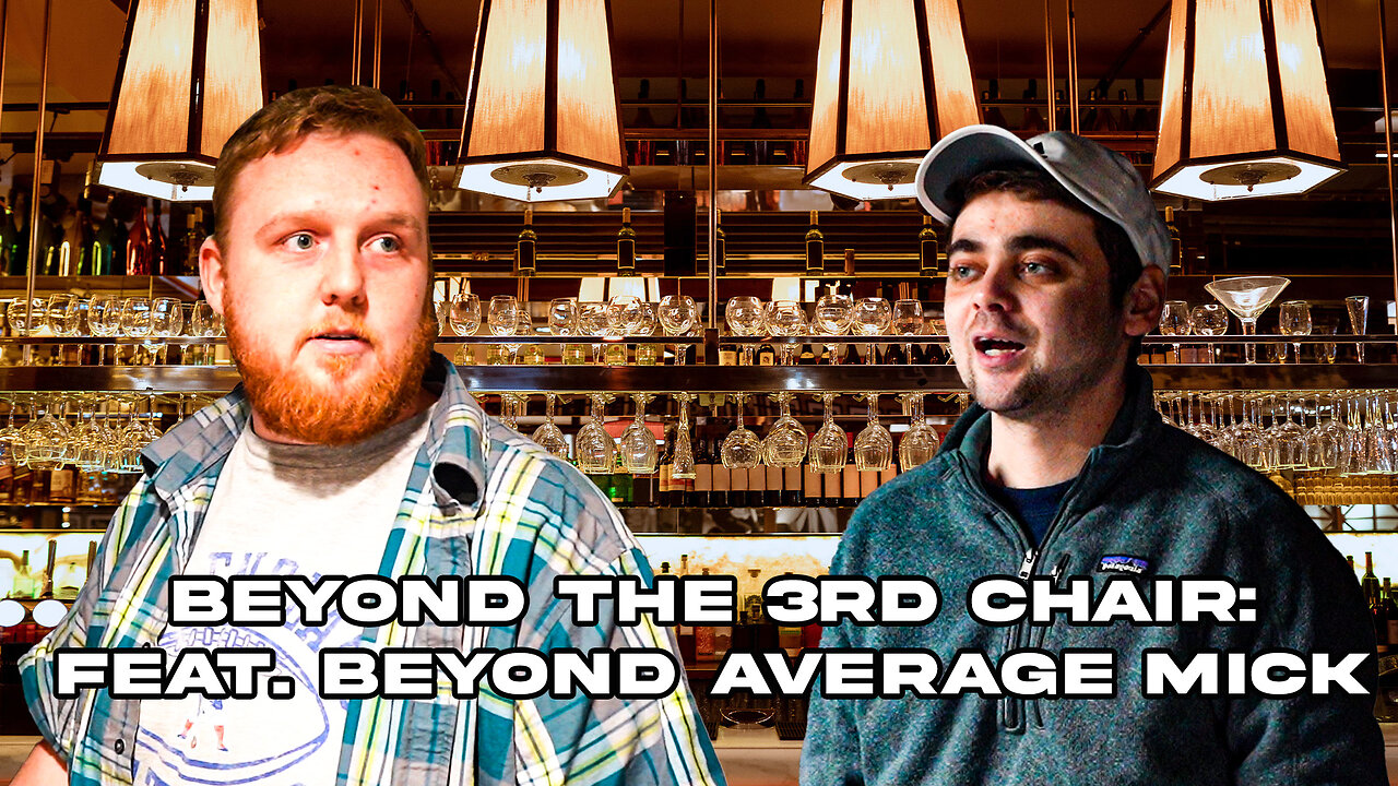 Beyond The 3rd Chair - Beyond Average Mick