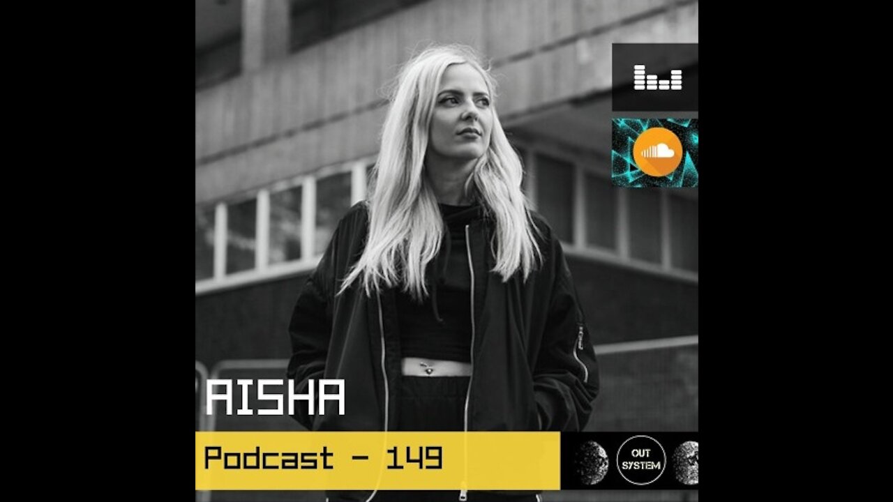 AISHA @ Out System Podcast #149