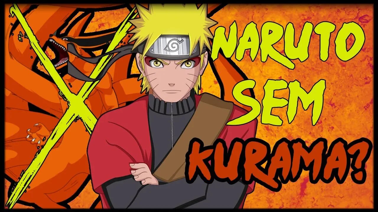 Naruto seria um inútil sem a Kurama? | Teorias