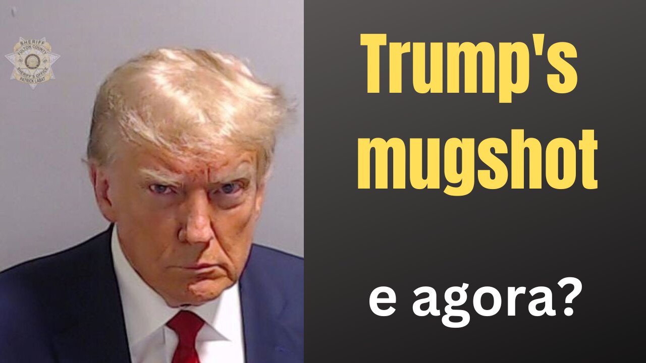 Trump fichado e fotografado. E agora?