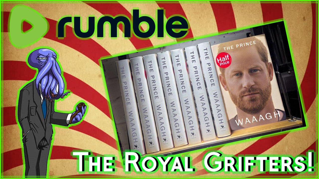 Harry & Meghan ARE Grifters!!1 [Rumble Exclusive]